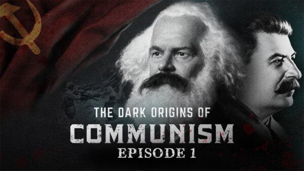 Episode 1: War on the Human Spirit | The Dark Origins of Communism
